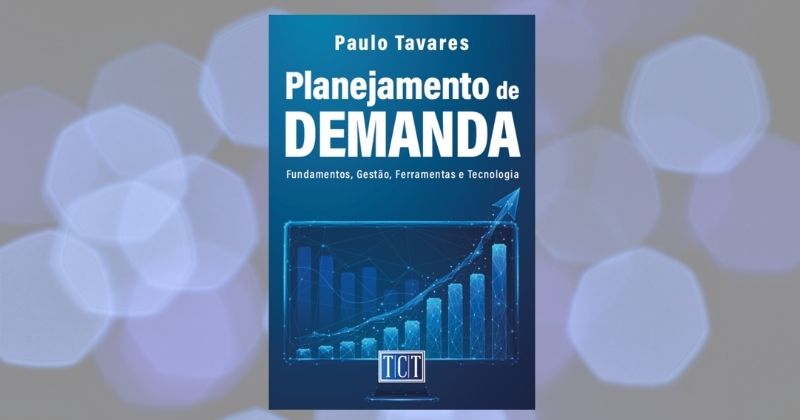 Paulo Tavares, consultor internacional e colunista do Portal Logweb, lança livro sobre planejamento de demanda