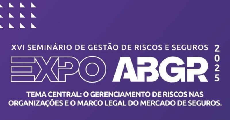 Expo ABGR 2025 discute gestão de riscos e marco legal do mercado de seguros