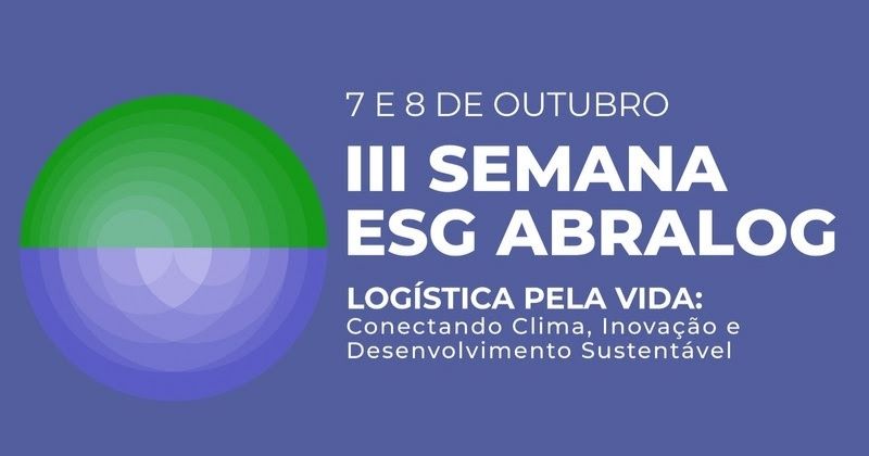 III Semana ESG Abralog começa hoje com foco em clima, inovação e desenvolvimento sustentável